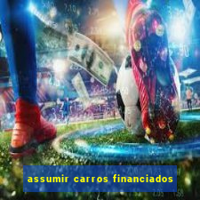 assumir carros financiados